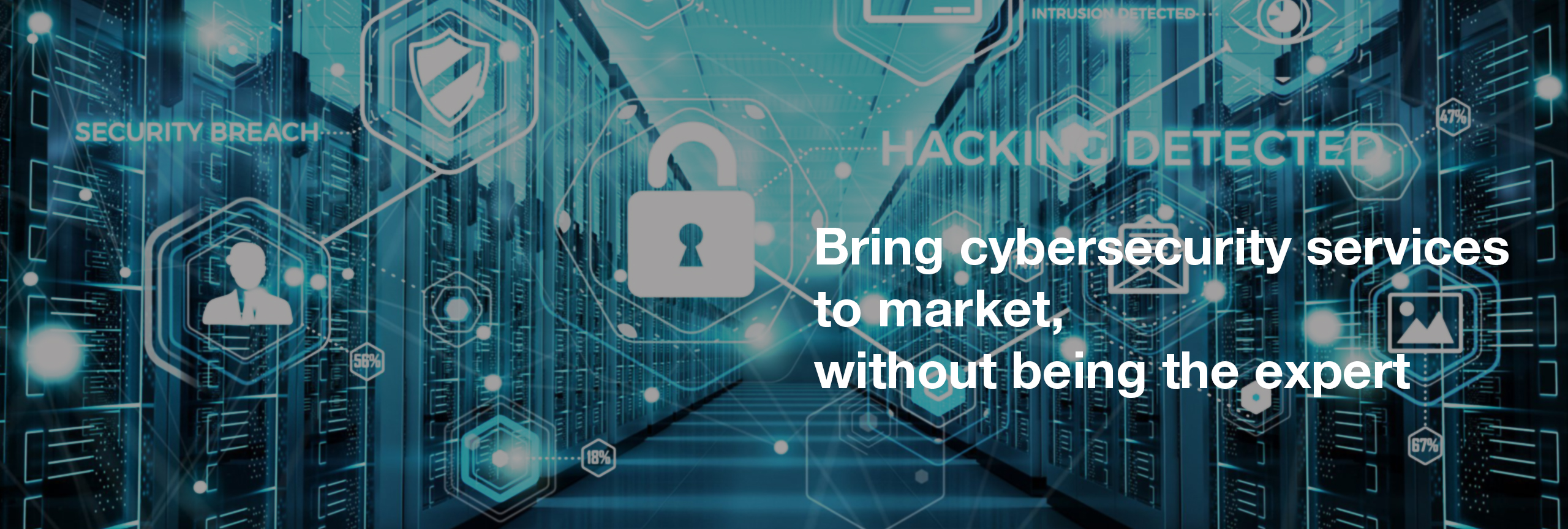 lock on tech background. Text says, Bring cybersecurity services to market, without being the expert
